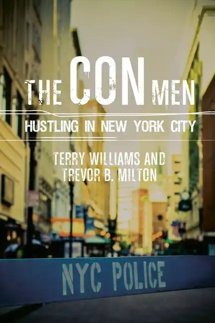 The Con Men: Hustling in New York City - Hardcover