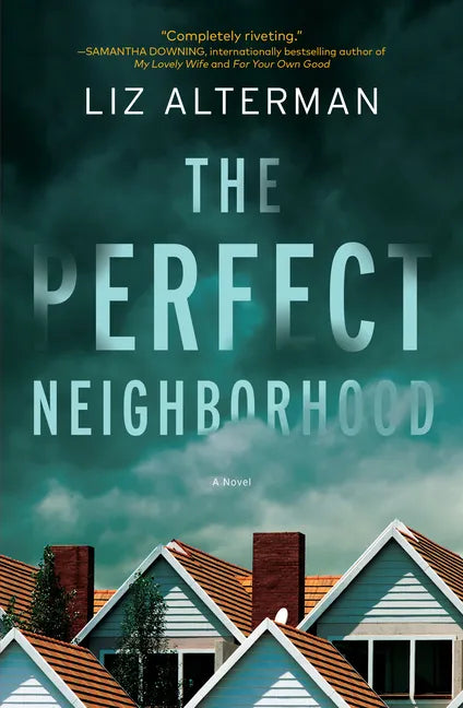 The Perfect Neighborhood - Hardcover