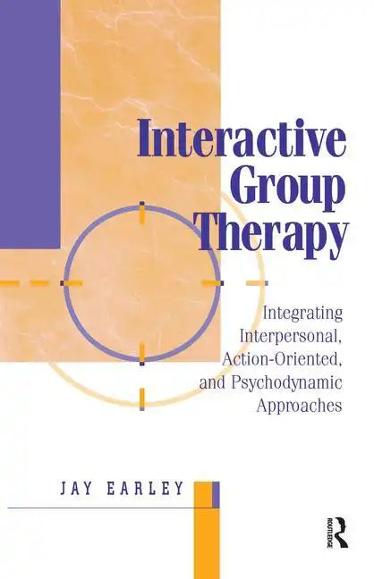Interactive Group Therapy: Integrating, Interpersonal, Action-Orientated and Psychodynamic Approaches - Paperback