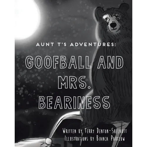 Aunt T's Adventures: Goofball and Mrs. Beariness - Paperback