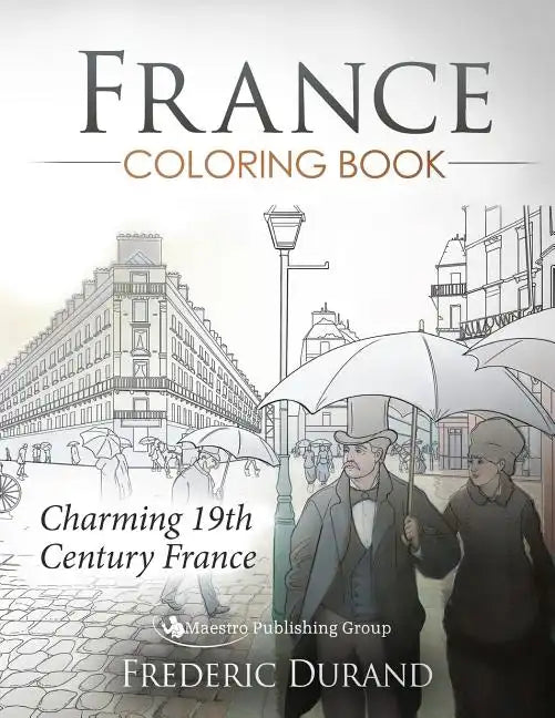 France Coloring Book: Charming 19th Century France - Paperback