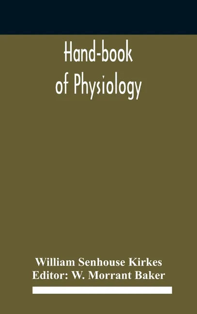 Hand-book of physiology - Hardcover