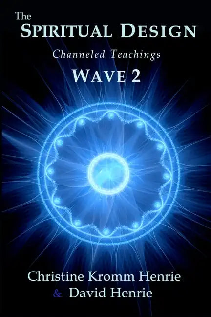 The Spiritual Design: Channeled Teachings, Wave 2 - Paperback