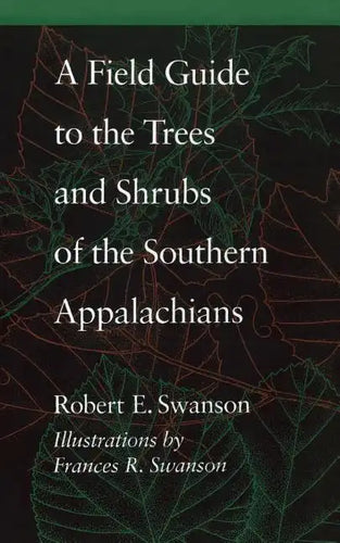 A Field Guide to the Trees and Shrubs of the Southern Appalachians - Paperback