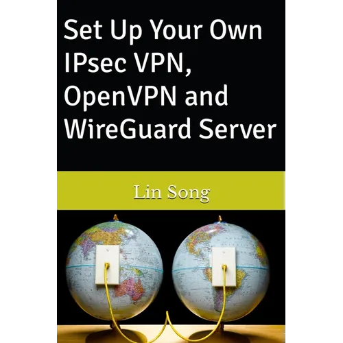 Set Up Your Own IPsec VPN, OpenVPN and WireGuard Server - Hardcover