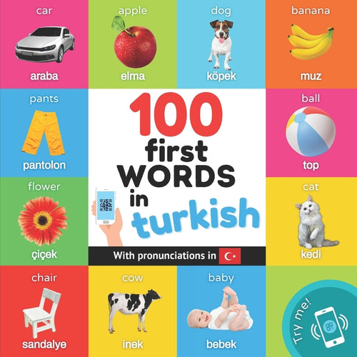 100 first words in turkish: Bilingual picture book for kids: english / turkish with pronunciations - Paperback