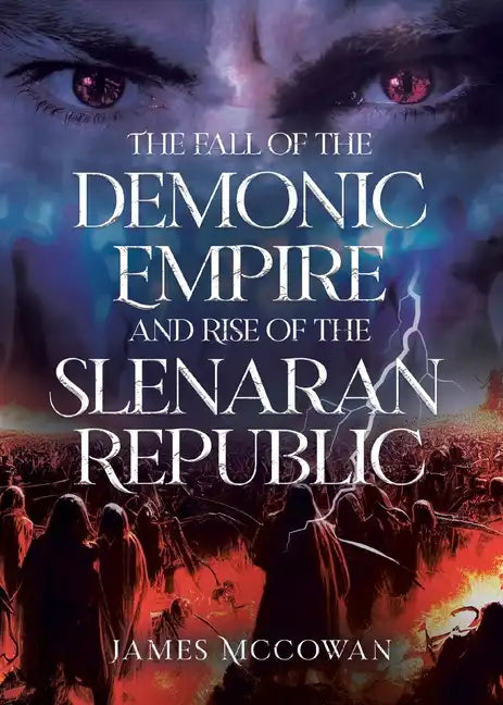 The Fall of the Demonic Empire and Rise of the Slenaran Republic - Paperback