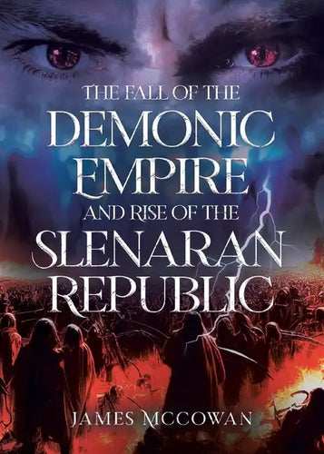 The Fall of the Demonic Empire and Rise of the Slenaran Republic - Paperback