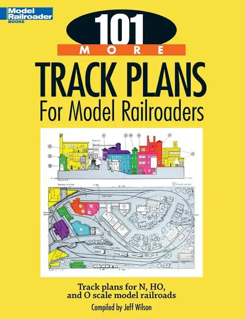 101 More Track Plans for Model Railroaders - Paperback