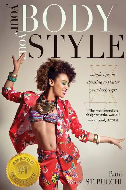 Your Body, Your Style: Simple Tips on Dressing to Flatter Your Body Type - Paperback