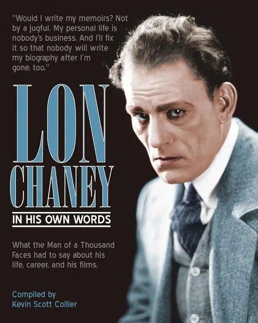Lon Chaney: In His Own Words - Paperback