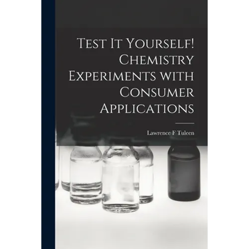 Test It Yourself! Chemistry Experiments With Consumer Applications - Paperback