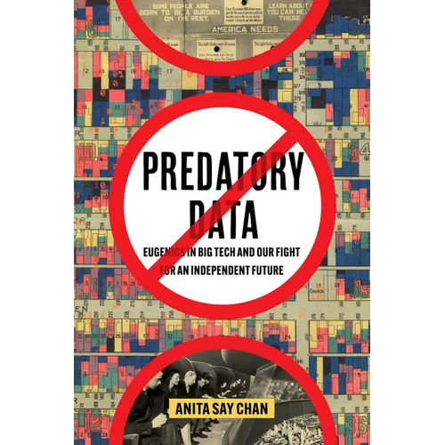 Predatory Data: Eugenics in Big Tech and Our Fight for an Independent Future - Paperback