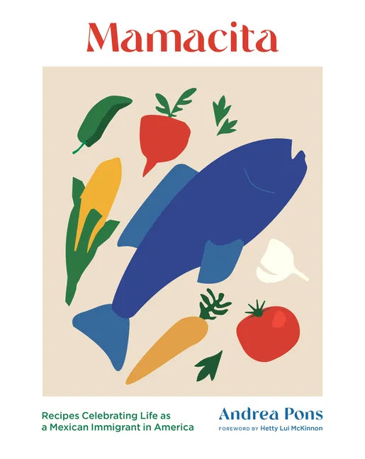 Mamacita: Recipes Celebrating Life as a Mexican Immigrant in America - Hardcover