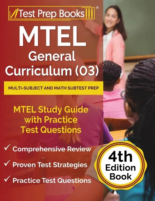 MTEL General Curriculum (03) Multi-Subject and Math Subtest Prep: MTEL Study Guide with Practice Test Questions [4th Edition Book] - Paperback