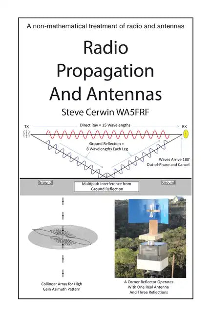 Radio Propagation and Antennas: A Non-Mathematical Treatment of Radio and Antennas - Paperback