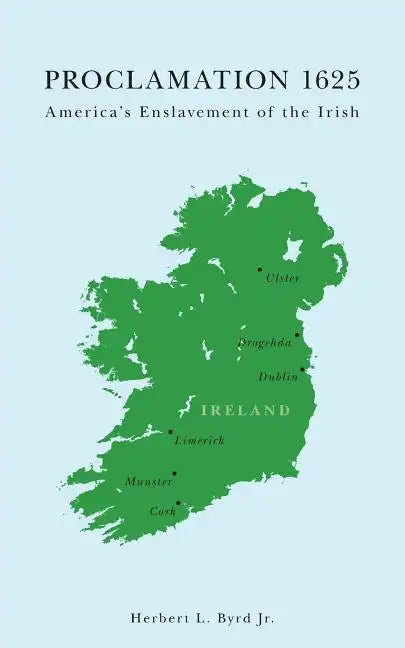 Proclamation 1625: America's Enslavement of the Irish - Paperback