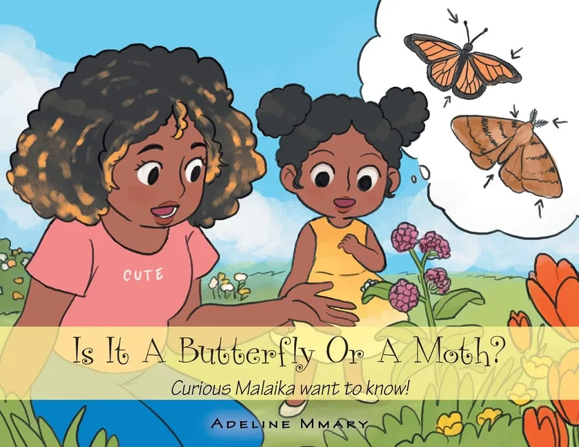 Is It a Butterfly or a Moth?: Curious Malaika Want to Know! - Paperback