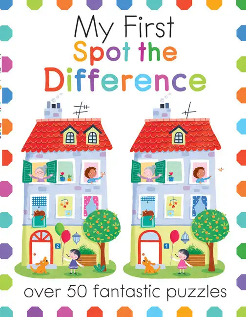 My First Spot the Difference: Over 50 Fantastic Puzzles - Paperback