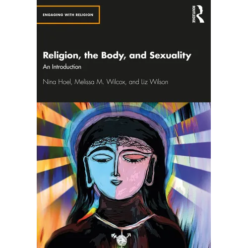 Religion, the Body, and Sexuality: An Introduction - Paperback