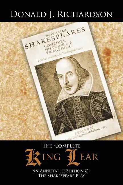 The Complete King Lear: An Annotated Edition Of The Shakespeare Play - Paperback