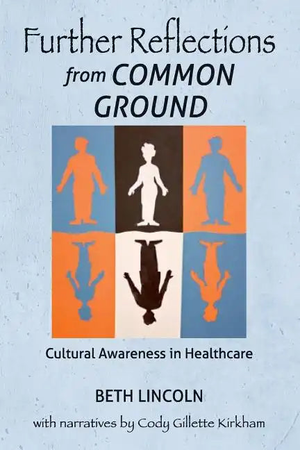 Further Reflections from Common Ground: Cultural Awareness in Healthcare - Paperback