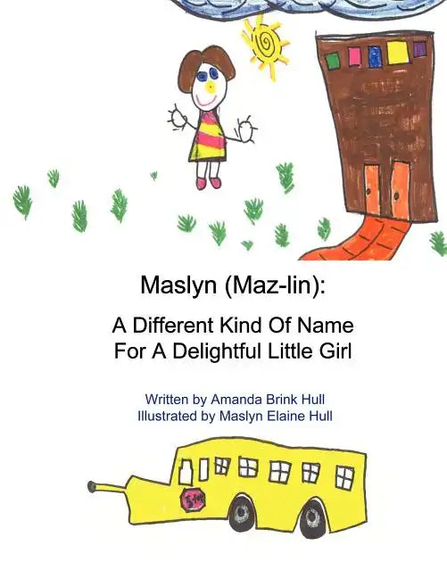 Maslyn: A Different Kind of Name for a Delightful Little Girl - Paperback