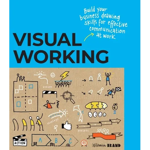 Visual Working: Business Drawing Skills for Effective Communication - Paperback