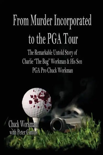 From Murder Incorporated to the PGA Tour: The Remarkable, Untold Story of Charlie 