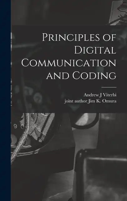 Principles of Digital Communication and Coding - Hardcover