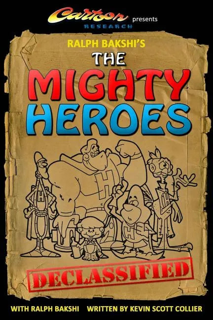 Ralph Bakshi's The Mighty Heroes Declassified - Paperback