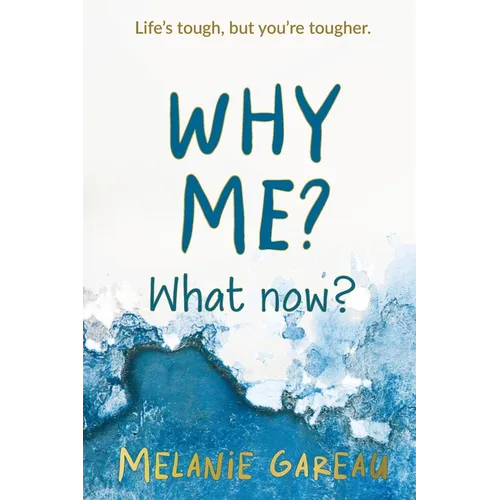 Why me? What now?: Life's tough, but you're tougher. - Paperback
