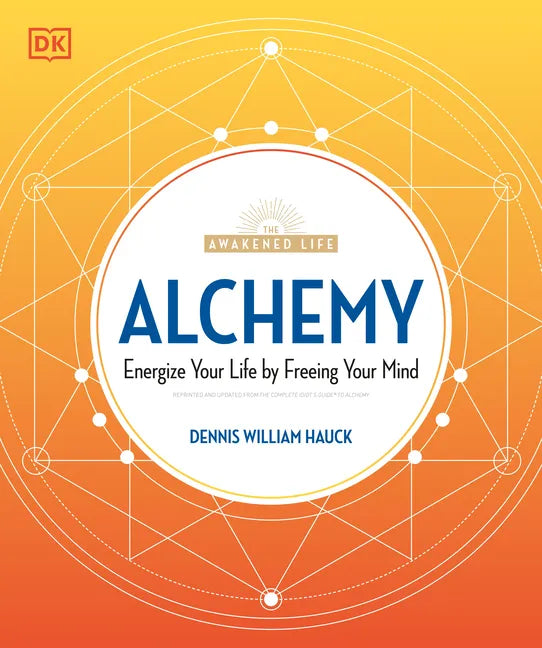 Alchemy: Energize Your Life by Freeing Your Mind - Paperback