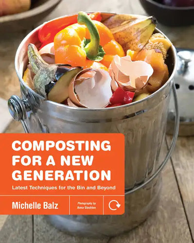 Composting for a New Generation: Latest Techniques for the Bin and Beyond - Paperback
