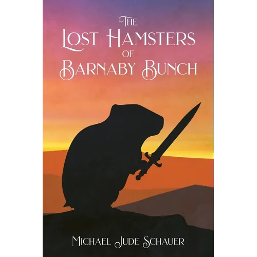 The Lost Hamsters of Barnaby Bunch - Paperback