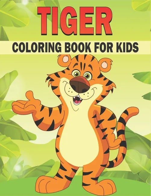 Tiger Coloring Book For Kids: 50 Tiger Coloring Pages - Paperback