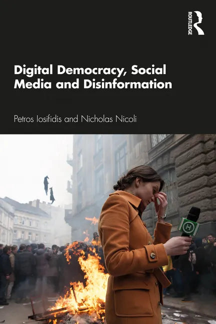 Digital Democracy, Social Media and Disinformation - Paperback