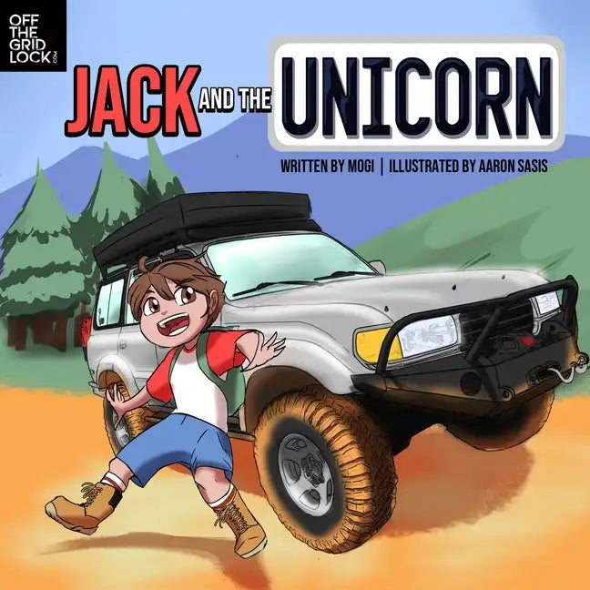 Jack and the Unicorn: An Off-Roading Adventure Tale - Paperback