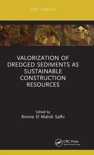 Valorization of Dredged Sediments as Sustainable Construction Resources - Hardcover
