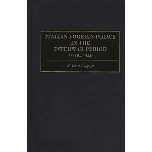 Italian Foreign Policy in the Interwar Period: 1918-1940 - Hardcover