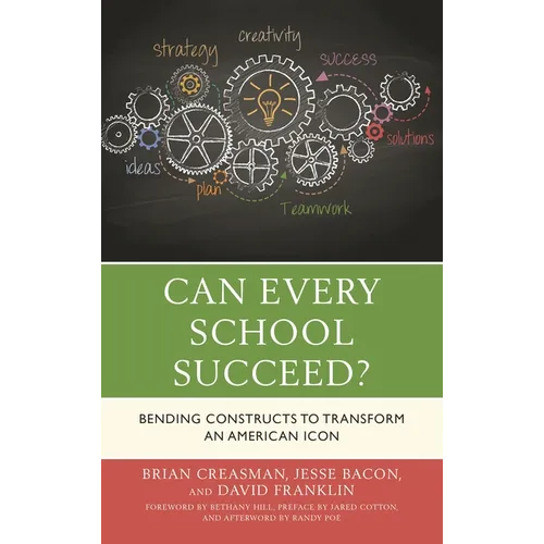 Can Every School Succeed?: Bending Constructs to Transform an American Icon - Paperback
