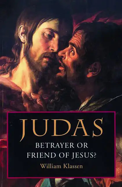 Judas: Betrayer or Friend of Jesus - Paperback
