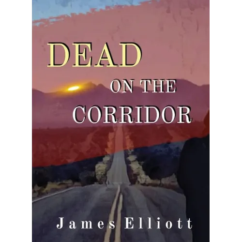 Dead On The Corridor: Stories and Vignettes from The Mormon Cultural Corridor - Paperback