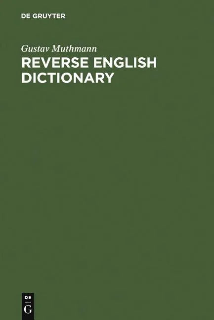 Reverse English Dictionary: Based on Phonological and Morphological Principles - Hardcover