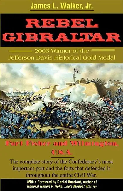 Rebel Gibraltar: Fort Fisher and Wilmington, C.S.A. - Paperback