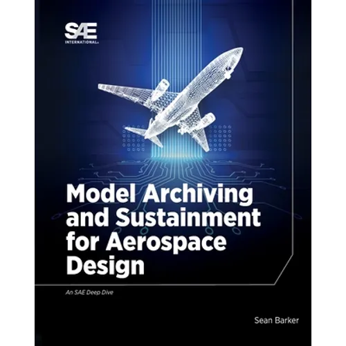 Model Archiving and Sustainment for Aerospace Design - Paperback