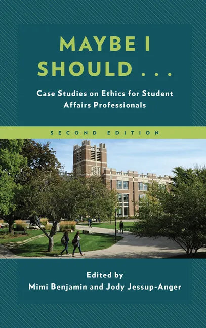 Maybe I Should...: Case Studies on Ethics for Student Affairs Professionals - Paperback