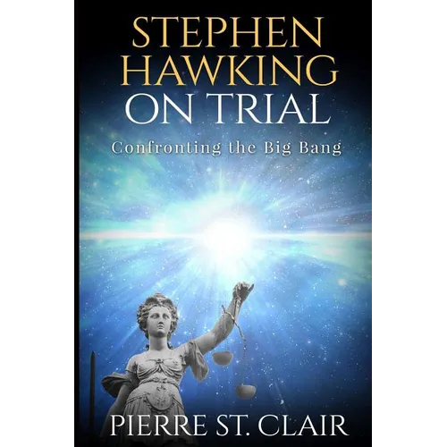 Stephen Hawking on Trial: Confronting the Big Bang - Paperback