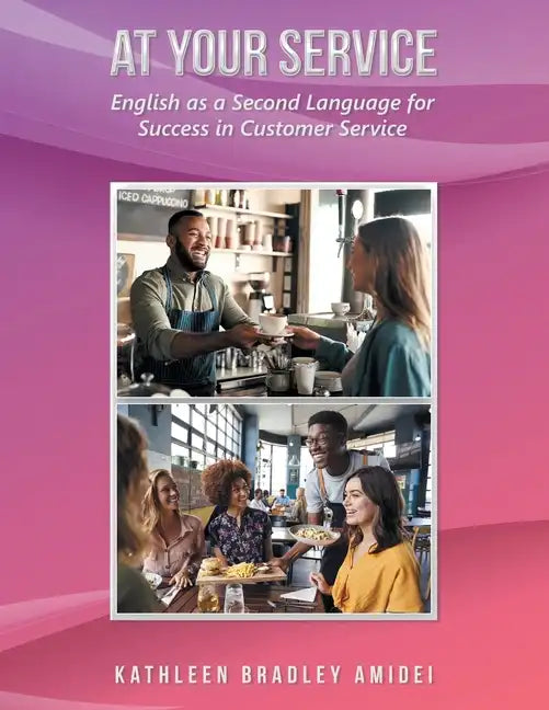 At Your Service: English as a Second Language for Success in Customer Service - Paperback
