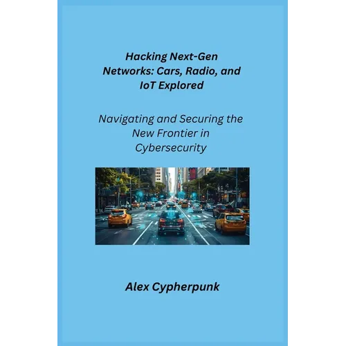 The Dark Side of Networking: Navigating and Securing the New Frontier in Cybersecurity - Paperback